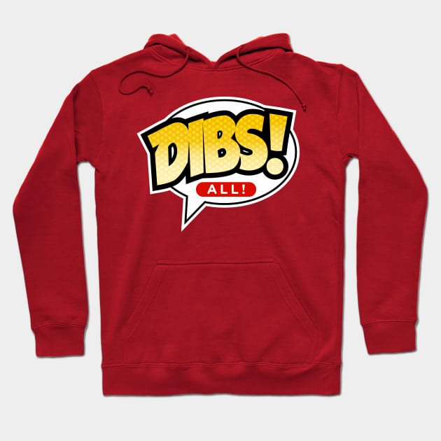 Dibs All Hoodie by KDNJ